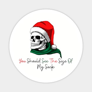 You Should See The Size Of My Sack Funny Christmas Magnet